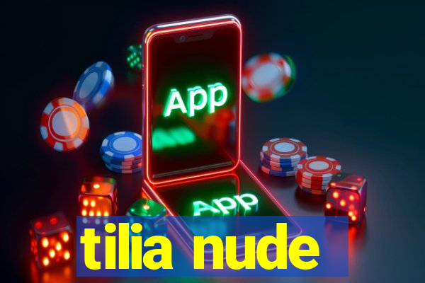 tilia nude